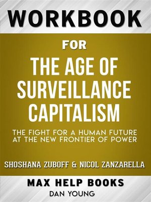 cover image of Workbook for the Age of Surveillance Capitalism--The Fight for a Human Future at the New Frontier of Power by Shoshana Zuboff and Nicol Zanzarella